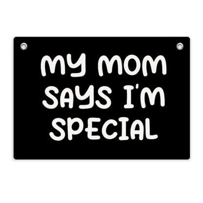 My Mom Says I'm Special Banner Flag, Teen Novelty Tapestry 28.5x20 Inch - color: Multi 0659