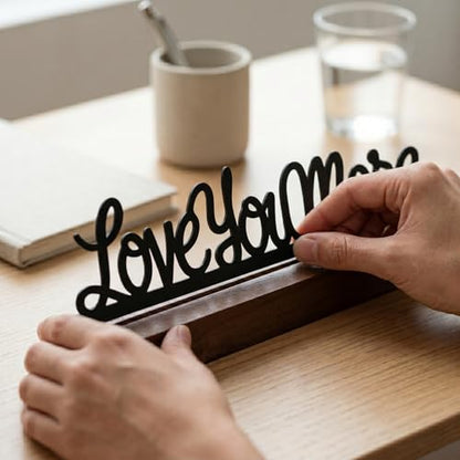Love You More Sign Desk Decor, Wood and Metal Room Accent