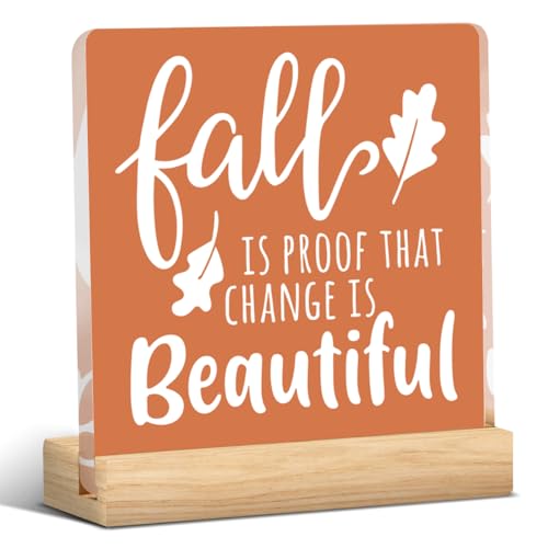 Fall is Proof That Change is Beautiful Fall Decor Acrylic 1701 - color: Fall01