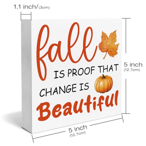 Fall Decor Pumpkin Wooden Box Sign Fall is Proof That Change is Beautiful Decorations Rustic Home Desk Shelf Tabletop Decor 5 x 5 Inches - color: Multicolor Beautiful