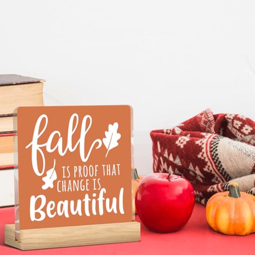 Fall is Proof That Change is Beautiful Fall Decor Acrylic 1701 - color: Fall01
