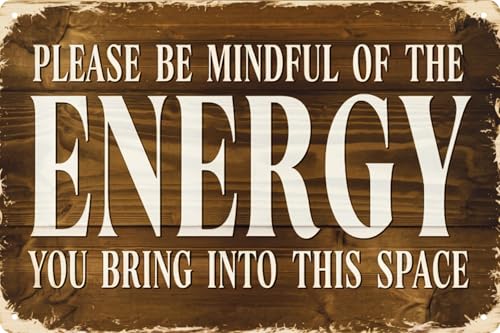 Rustic Wall Sign 8x12 in Please Be Mindful of the Energy You Bring into This Space Classic Home Decor for Spaces Vintage Charm Feature Decor - color: Please