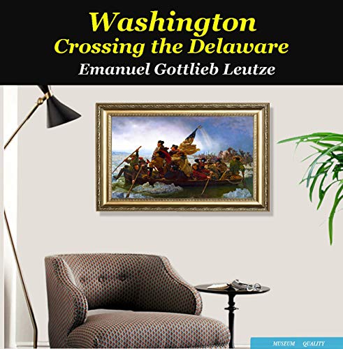 ELITEART- Washington Crossing the Delaware By Emanuel Gottlieb Leutze Oil Painting Reproduction Giclee Wall Art Canvas Prints-Framed Size:21"x29" - color: Framed(SF802), size: 29"L x 21"W