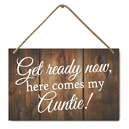 HANGWWZQ Wood Sign Plaque Get Ready Now, Here Comes My Auntie Wooden Hanging Sign Wall Art Decor for Home Office Door 12 x 8 Inch - color: Get Ready Now, Here Comes My Auntie