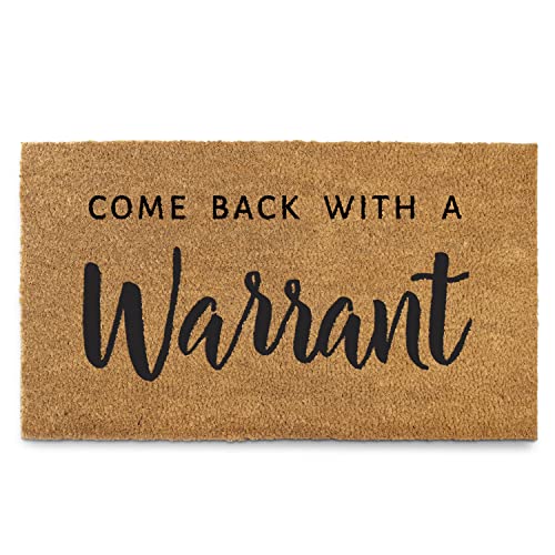 Come Back with a Warrant Front Door Mat 30x17 Inch, Funny Welcome Mat Coir
