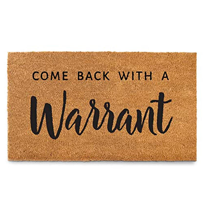 Come Back with a Warrant Front Door Mat 30x17 Inch, Funny Welcome Mat Coir