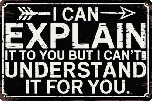 Funny Sarcastic Engineer Office Wall Sign Can Explain It To You But Cant Understand It For You Plaque 8x12 in Metal Sign Room Decor Gift For Friends - color: Engineer