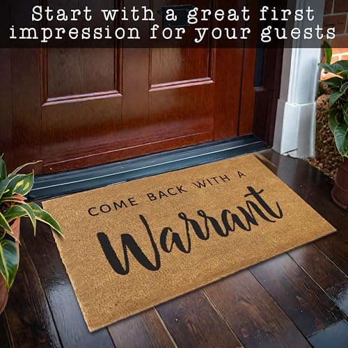 Come Back with a Warrant Front Door Mat 30x17 Inch, Funny Welcome Mat Coir