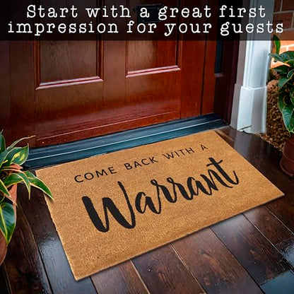 Come Back with a Warrant Front Door Mat 30x17 Inch, Funny Welcome Mat Coir