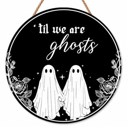 Gothic Decoration, Funny Couple 'Till We are Ghosts Wooden Hanging Sign - color: Black-ghost